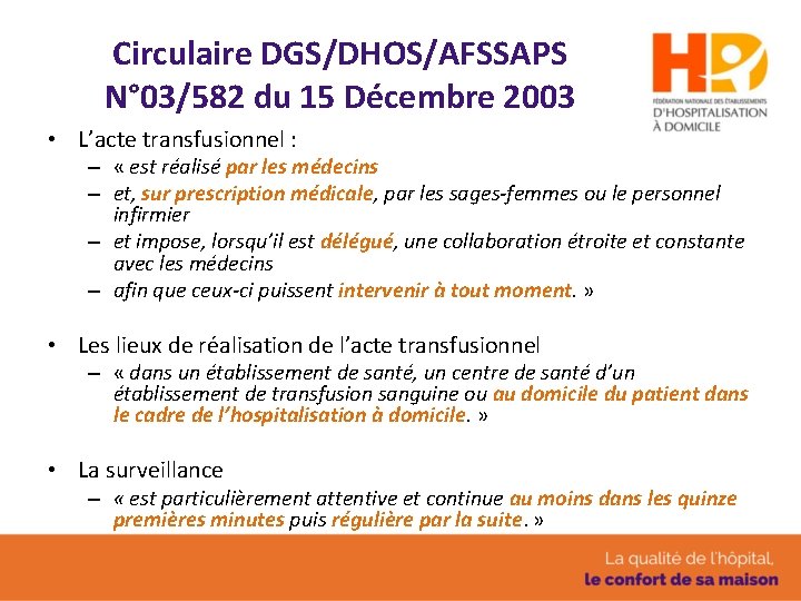 Circulaire DGS/DHOS/AFSSAPS N° 03/582 du 15 Décembre 2003 • L’acte transfusionnel : – «