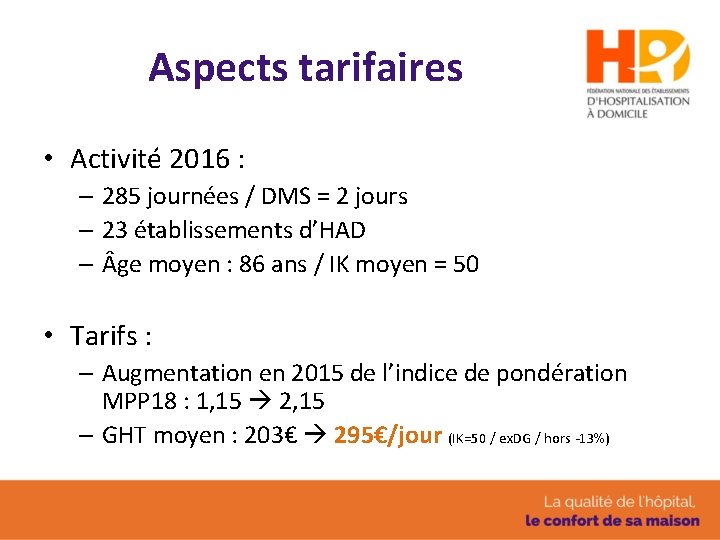 Aspects tarifaires • Activité 2016 : – 285 journées / DMS = 2 jours