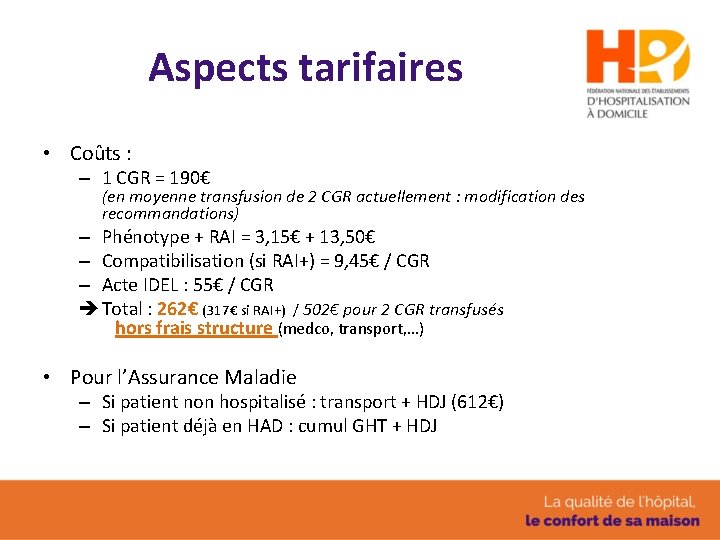 Aspects tarifaires • Coûts : – 1 CGR = 190€ (en moyenne transfusion de