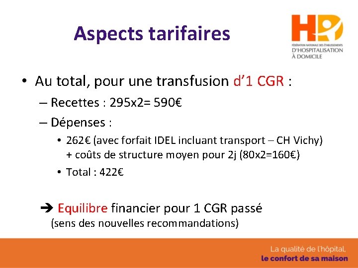 Aspects tarifaires • Au total, pour une transfusion d’ 1 CGR : – Recettes