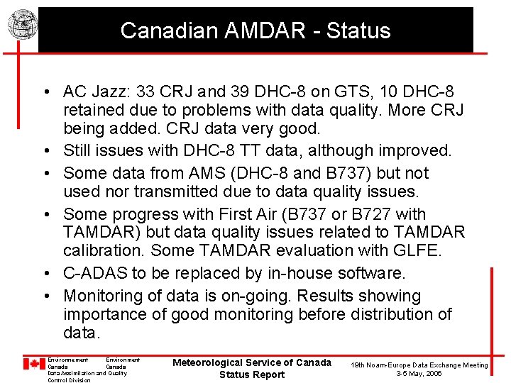 Canadian AMDAR - Status • AC Jazz: 33 CRJ and 39 DHC-8 on GTS,