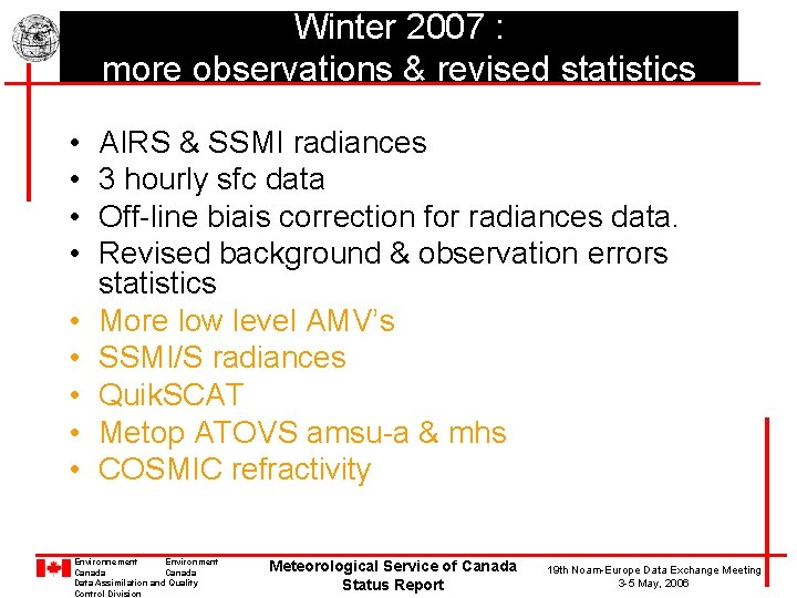 Winter 2007 : more observations & revised statistics • • • AIRS & SSMI