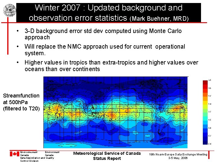 Winter 2007 : Updated background and New Background Error Covariances observation error statistics (Mark