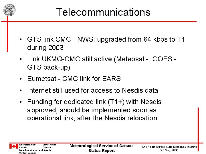 Telecommunications • GTS link CMC - NWS: upgraded from 64 kbps to T 1