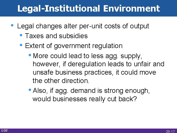 Legal-Institutional Environment • LO 2 Legal changes alter per-unit costs of output • Taxes