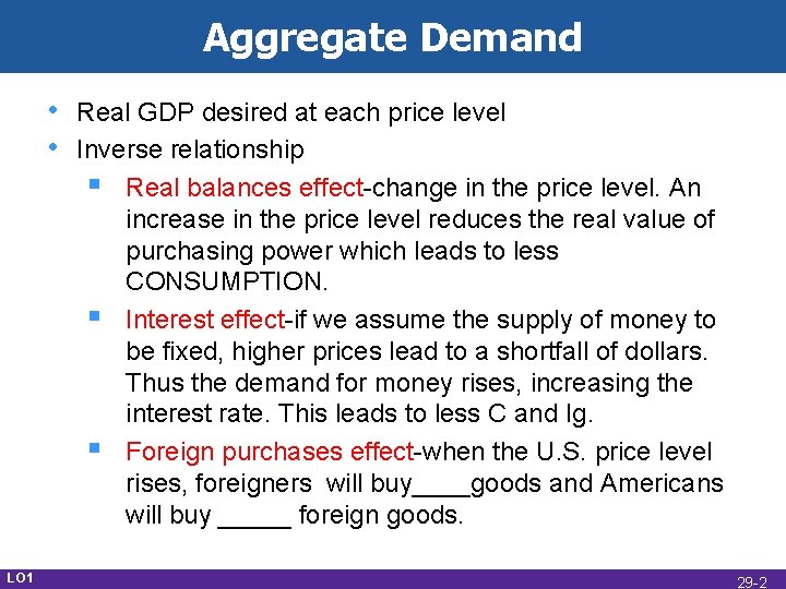 Aggregate Demand • • LO 1 Real GDP desired at each price level Inverse