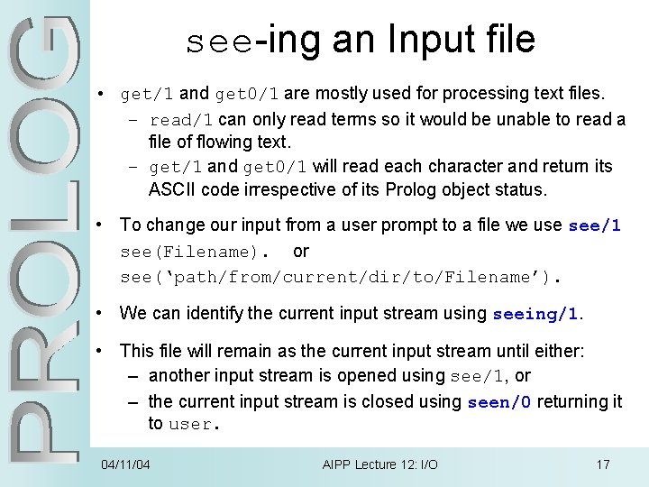 see-ing an Input file • get/1 and get 0/1 are mostly used for processing