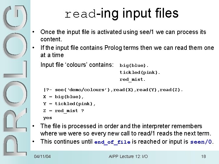 read-ing input files • Once the input file is activated using see/1 we can