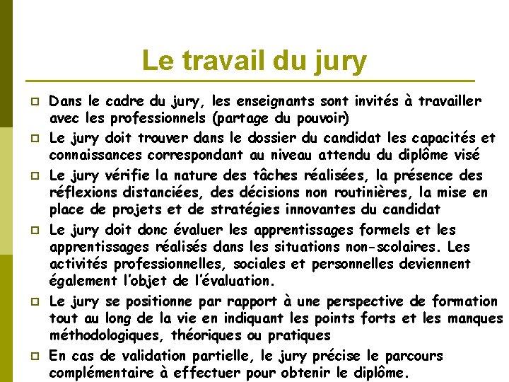 Le travail du jury p p p Dans le cadre du jury, les enseignants