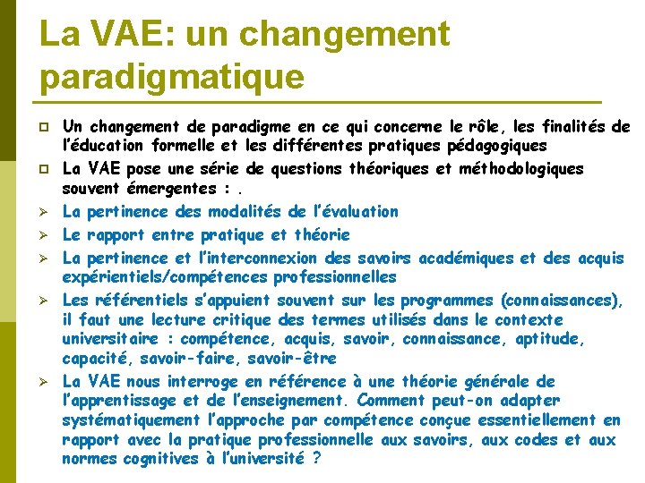 La VAE: un changement paradigmatique p p Ø Ø Ø Un changement de paradigme