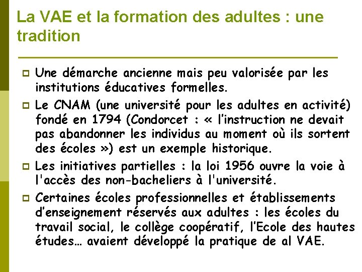 La VAE et la formation des adultes : une tradition p p Une démarche