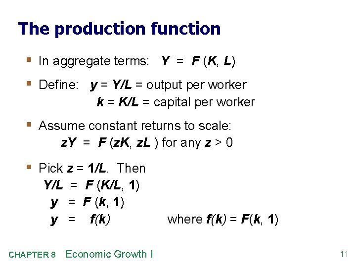 The production function § In aggregate terms: Y = F (K, L) § Define: