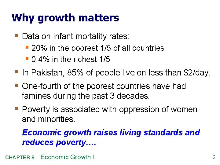 Why growth matters § Data on infant mortality rates: § 20% in the poorest