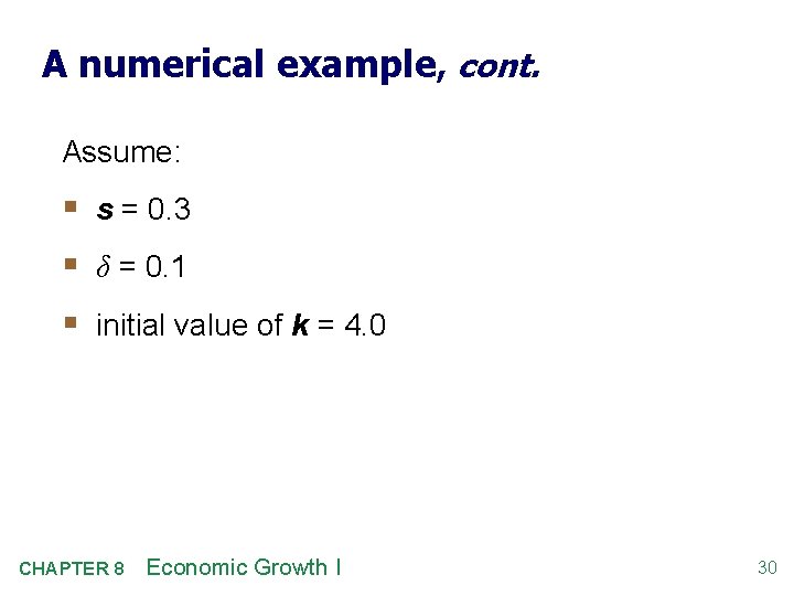 A numerical example, cont. Assume: § s = 0. 3 § δ = 0.