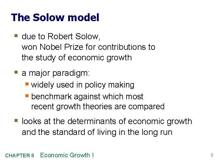 The Solow model § due to Robert Solow, won Nobel Prize for contributions to