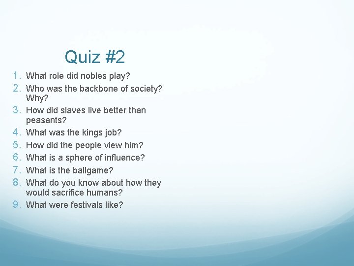 Quiz #2 1. What role did nobles play? 2. Who was the backbone of