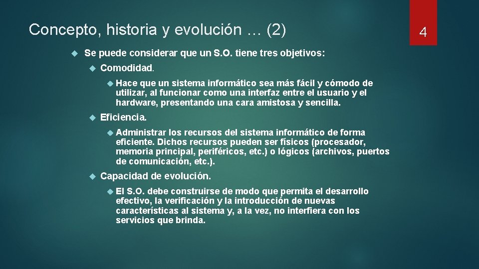 Concepto, historia y evolución … (2) Se puede considerar que un S. O. tiene Concepto, historia y evolución … (2) Se puede considerar que un S. O. tiene