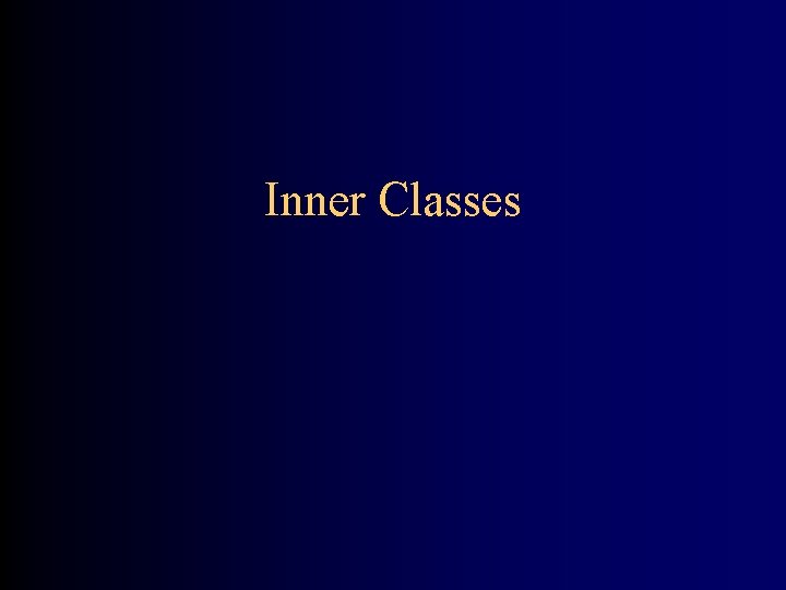 Inner Classes 