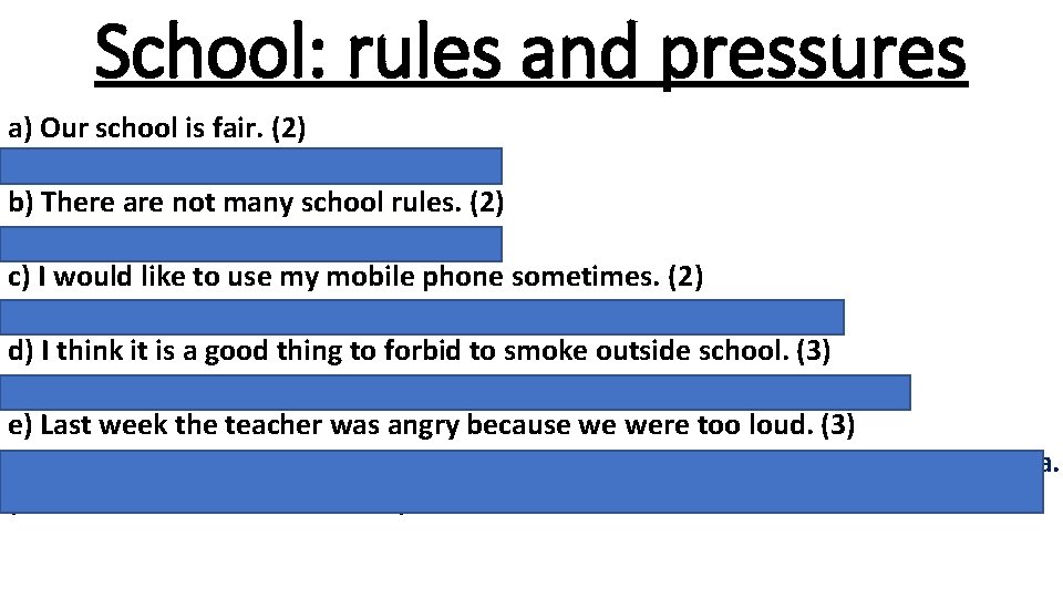 School: rules and pressures a) Our school is fair. (2) La nostra scuola é