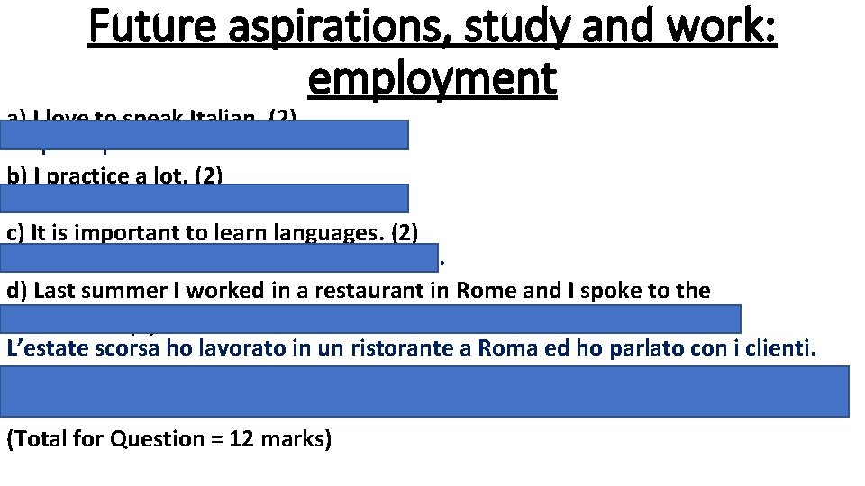 Future aspirations, study and work: employment a) I love to speak Italian. (2) Mi