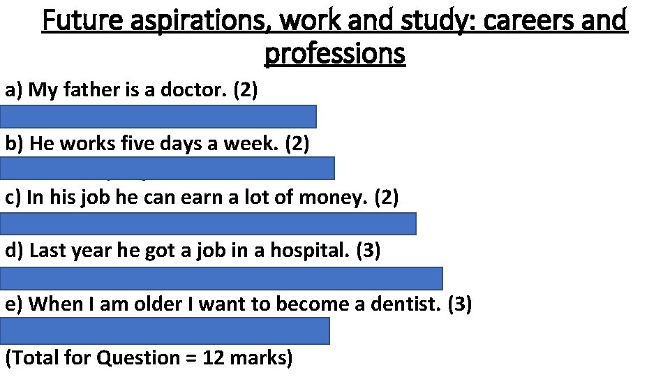 Future aspirations, work and study: careers and professions a) My father is a doctor.