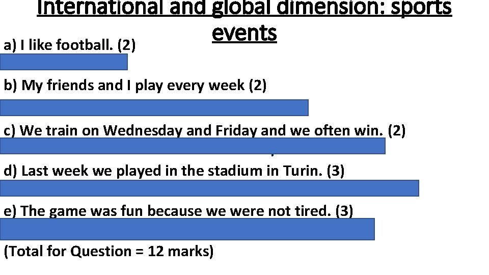 International and global dimension: sports events a) I like football. (2) Mi piace il