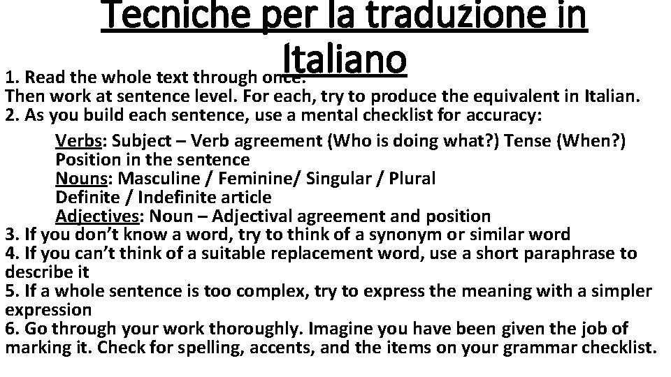 Tecniche per la traduzione in Italiano 1. Read the whole text through once. Then