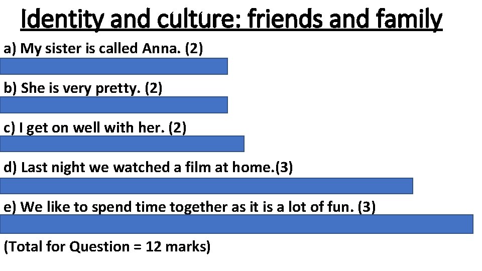 Identity and culture: friends and family a) My sister is called Anna. (2) Mia