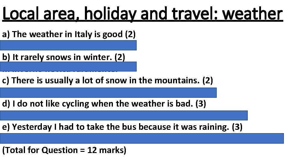 Local area, holiday and travel: weather a) The weather in Italy is good (2)