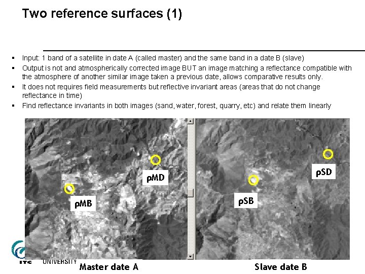 Two reference surfaces (1) § Input: 1 band of a satellite in date A