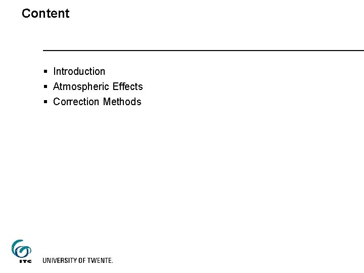 Content § Introduction § Atmospheric Effects § Correction Methods 