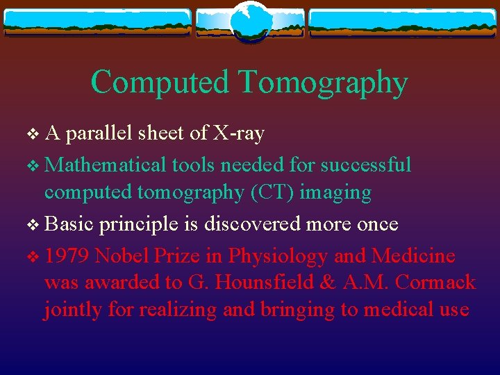 Computed Tomography v. A parallel sheet of X-ray v Mathematical tools needed for successful