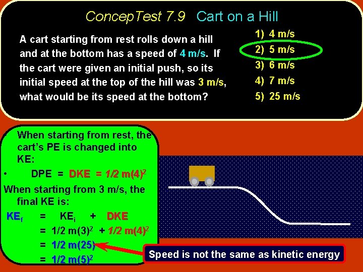 Concep. Test 7. 9 Cart on a Hill A cart starting from rest rolls