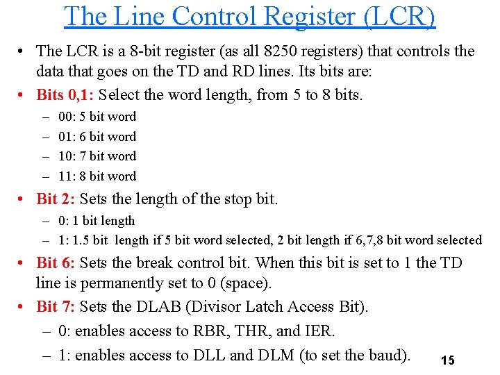 The Line Control Register (LCR) • The LCR is a 8 -bit register (as