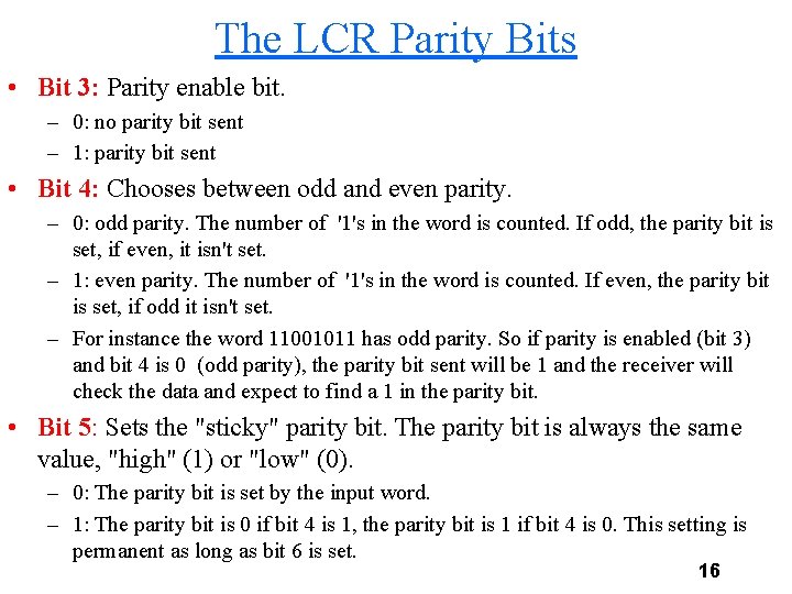 The LCR Parity Bits • Bit 3: Parity enable bit. – 0: no parity