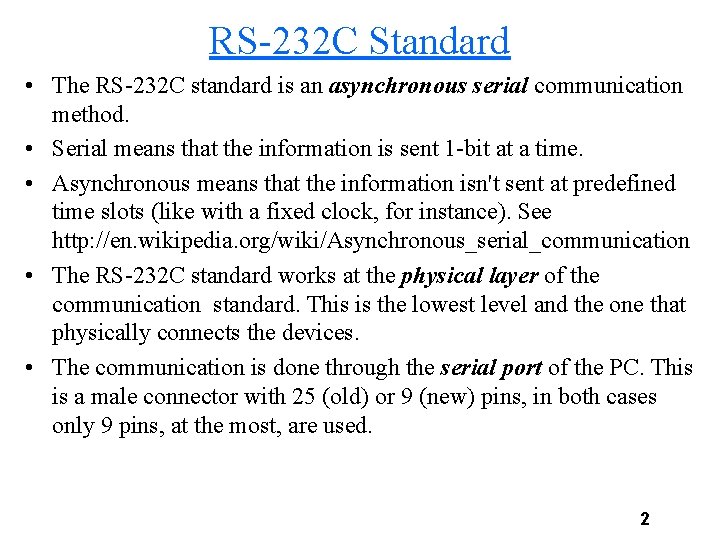 RS-232 C Standard • The RS-232 C standard is an asynchronous serial communication method.