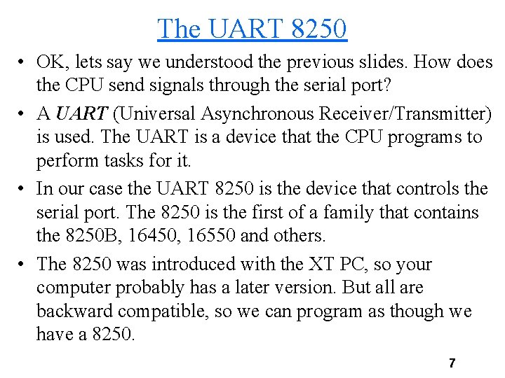 The UART 8250 • OK, lets say we understood the previous slides. How does