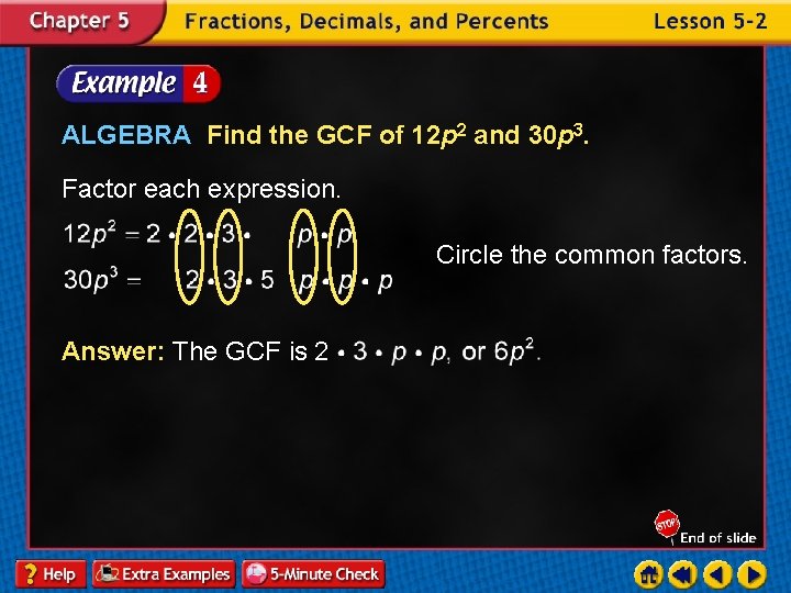 ALGEBRA Find the GCF of 12 p 2 and 30 p 3. Factor each