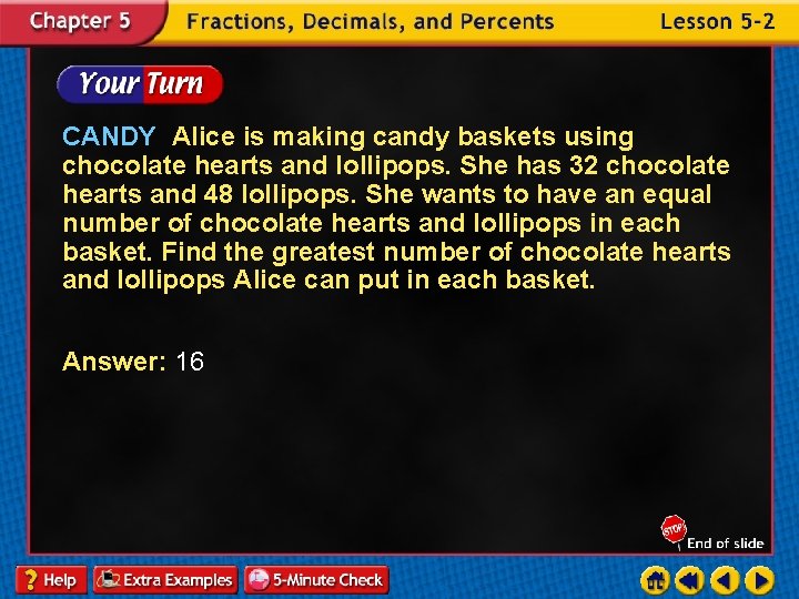 CANDY Alice is making candy baskets using chocolate hearts and lollipops. She has 32