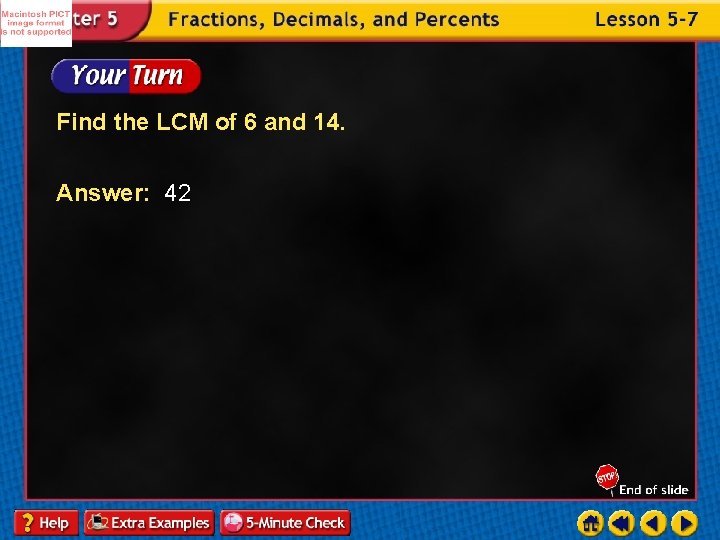 Find the LCM of 6 and 14. Answer: 42 