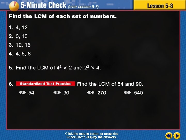 Click the mouse button or press the Space Bar to display the answers. 