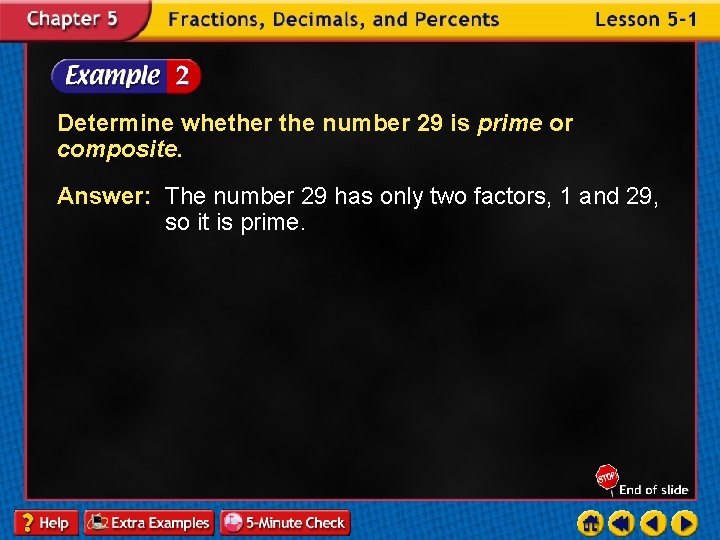Determine whether the number 29 is prime or composite. Answer: The number 29 has