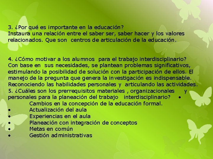 3. ¿Por qué es importante en la educación? Instaura una relación entre el saber