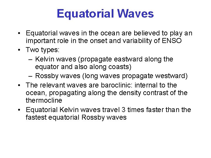 Equatorial Waves • Equatorial waves in the ocean are believed to play an important Equatorial Waves • Equatorial waves in the ocean are believed to play an important
