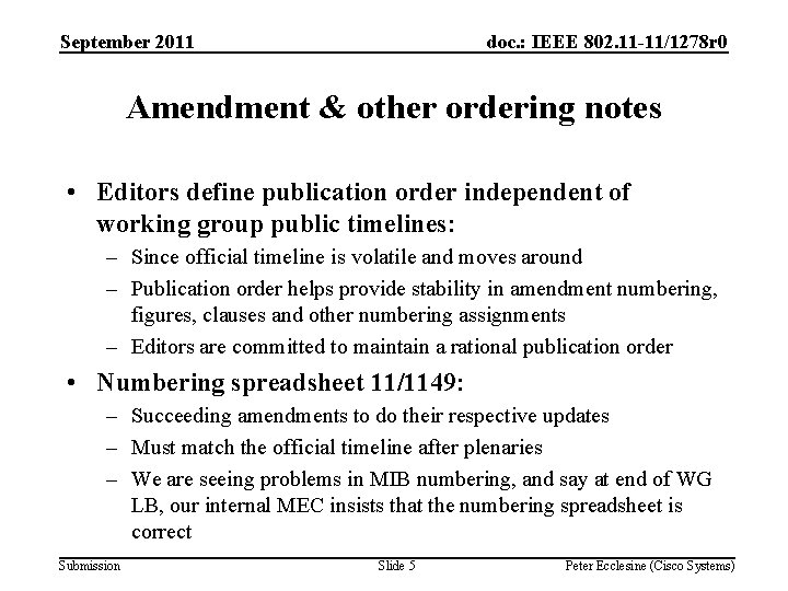 September 2011 doc. : IEEE 802. 11 -11/1278 r 0 Amendment & other ordering