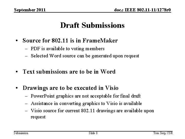 September 2011 doc. : IEEE 802. 11 -11/1278 r 0 Draft Submissions • Source