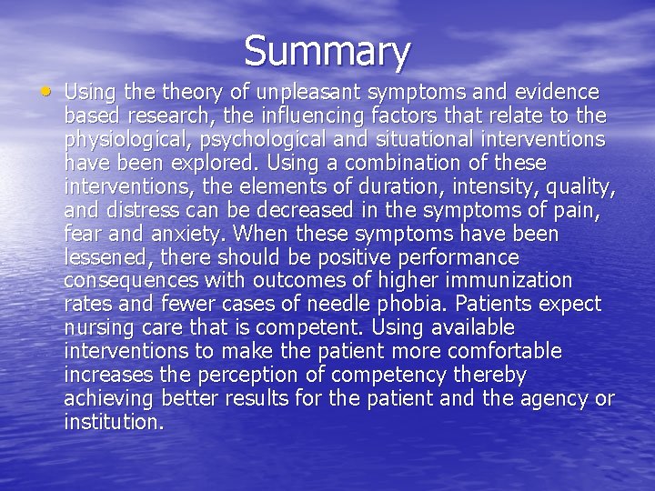 Summary • Using theory of unpleasant symptoms and evidence based research, the influencing factors