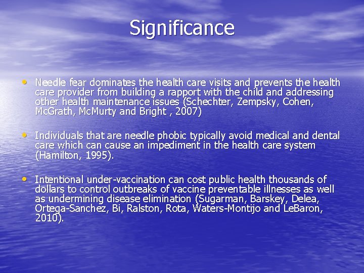 Significance • Needle fear dominates the health care visits and prevents the health care