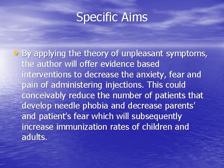 Specific Aims • By applying theory of unpleasant symptoms, the author will offer evidence