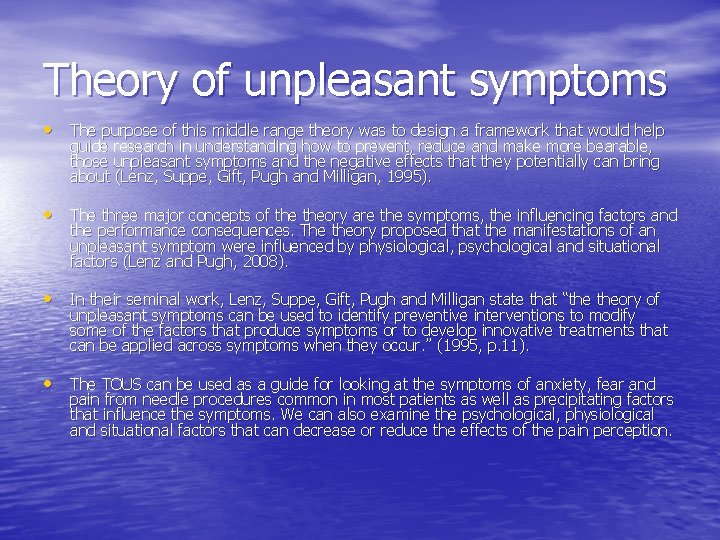 Theory of unpleasant symptoms • The purpose of this middle range theory was to